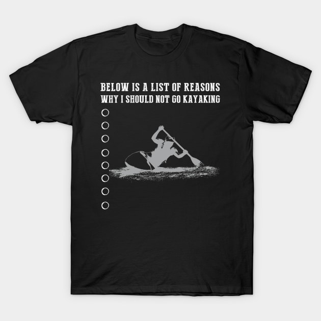 Kayaking Excuses Unveiled T-Shirt T-Shirt by MKGift